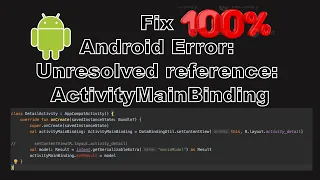 Fix Android Error Unresolved reference ActivityMainBinding