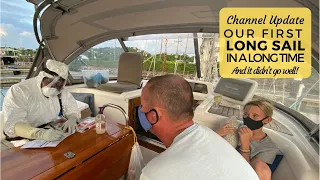 BOAT LIFE: OUR FIRST LONG SAIL IN A LONG TIME – Our Sailing Channel Update