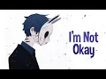 Download Lagu Nightcore - I'm Not Okay (Jkru) - (Lyrics)