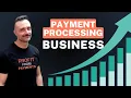 PART How to Launch a Payment Processing Business in 1 Week With No Experience