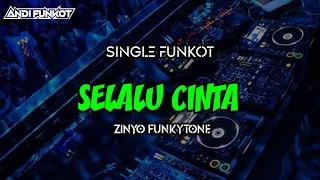 Download Single Funkot • SELALU CINTA ZINYO FUNKYTONE MP3