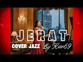 Lagu 🎵JERAT—HARVEY MALAIHOLO (REQUEST) || 🎷 JAZZ COVERED By Kav69