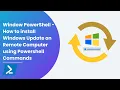 Window PowerShell - How to install Windows Update on Remote Computer using Powershell Commands