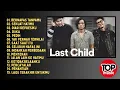 Download Lagu Last Child Best Song | Seluruh Nafas Ini | Duka | Diary Depresiku