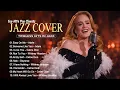 Lagu [JAZZ COVER VOL.21] 🎷 Timeless Love Songs | Celine Dion, Adele | Relaxing \u0026 Smooth Playlist