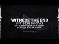 Fit For A King - Witness The End Ft Chris Motionless of Motionless In White