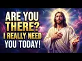 Lagu 🛑 God's Message Today: ARE YOU THERE? I REALLY NEED YOU TODAY | God Message Now For You | God Says