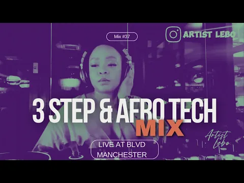 Download MP3 3 Step House & Afro Tech at BLVD Manchester #djmix  #livemix #artistlebo #3step #afrotech