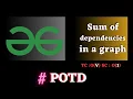 GFG POTD Sum of dependencies in a graph Solution Java cpp Puneet Kumar IIITD