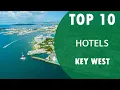 Top 10 Best Hotels to Visit in Key West USA - English