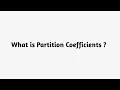 What is Partition Coefficients