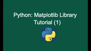 58 Python Matplotlib Library Tutorial 1