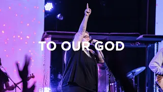 to our god hannah waters bethel church