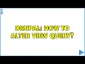 Drupal How to alter view query