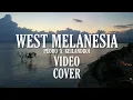 WEST MELANESIA - PEDRO x KEILANBOI Video Cover (SEBALANG Version)