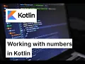 Beginner Android Basics Working with numbers in kotlin