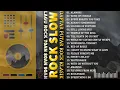 Download Lagu Lagu Slow Rock Barat Yang Paling Populer Tahun 70an 80an 90an | Daftar Putar Rock Klasik Terbaik
