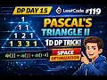DP Day 15 Pascal s Triangle II LeetCode 119 1D DP Space Optimization Explained