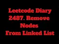 Leetcode Diary 2487 Remove Nodes From Linked List