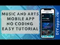 Easy Tutorial on how to build a music and arts app without coding with DIYapps ca app builder