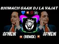 Download Lagu || BHIMACH GAAN DJ LA VAJAT || NEW REMIX || BHIMJAYANTI SPECIAL ||💙💯🔊💥