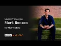 Mark Ronson - Do What You Love - Music Production – BBC Maestro