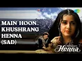 Lagu मैं हूं खुशरंग हिना (सैड) | Henna | Lata Mangeshkar | Mohammed