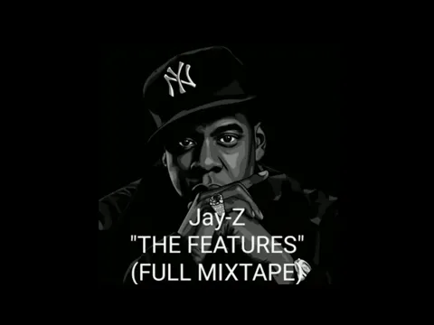 Download MP3 Jay-Z - THE FEATURES (FULL MIXTAPE)