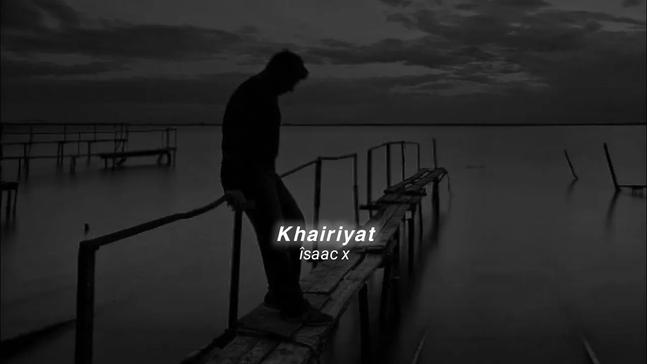 Khairiyat - Arijit Singh (slowed+reverb)