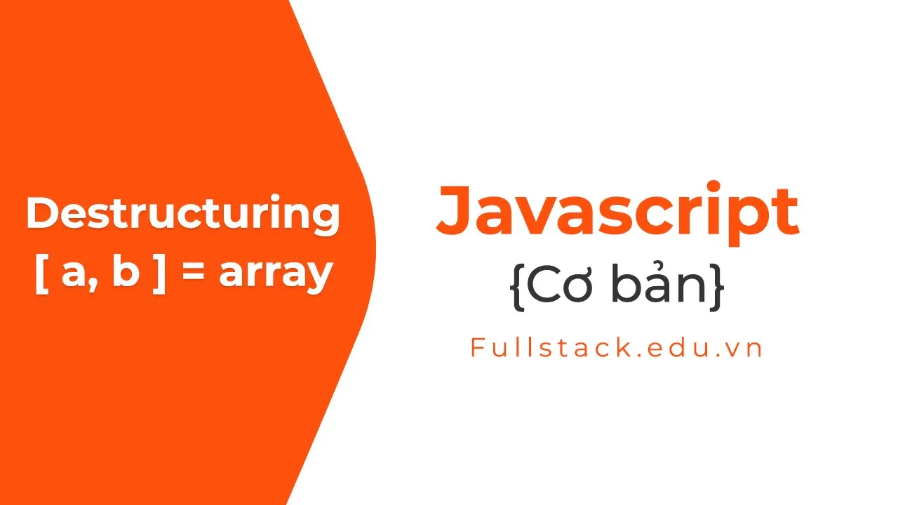 Outline Video Destructuring trong JavaScript ES6