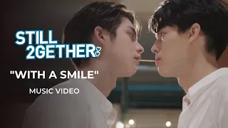 Download With A Smile - Music Video | Still 2gether PH | iWant Free Series MP3