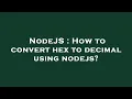 NodeJS How to convert hex to decimal using nodejs