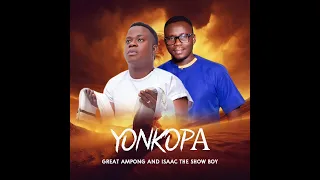great ampong u0026 isaac showboy yonko pa official audio