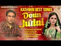 Doun judai || Kashmiri Folk Songs || Maqsood Ah. Bhat || Full Album