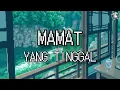 Mamat - Yang Tinggal (Lirik Video)