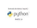 Tutorial de Python parte 10 - Entrada de datos input