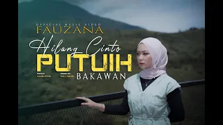 fauzana hilang cinto putuih bakawan official music video 
