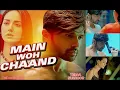 MAIN WOH CHAAND FULL AUDIO SONG/Terra Surroor /