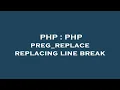 PHP PHP preg - replace replacing line break
