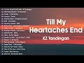 TILL MY HEARTACHES END - KZ Tandingan - Best OPM New Songs Playlist 2024 - OPM Trending Playlist