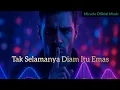TAK SELAMANYA DIAM ITU EMAS_BROERY MARANTIKA ||COVER MIRACLE OFFICIAL MUSIC