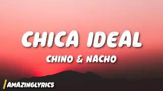 Chino & Nacho - Chica Ideal (Lyrics)