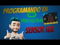 MICRO BIT COMO PROGRAMAR UN SENSOR DE LUZ AMBIENTAL