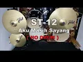 ST 12 - Aku Masih Sayang (NO SOUND DRUM)