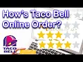 How s Taco Bell Online Order work Good Easy Will I recommend order online