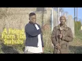 Download Lagu A  Friend From The suburbs- ( Eyi Ngoba Elokishini)