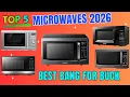 Top 5 Best Microwave Ovens 2026 Best Countertop Microwave Reviews Buying Guide