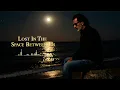Lagu Lost In The Space Between Us  | Cinematic Winter Ballad • Calm December Night