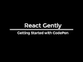 React Gently Getting Started with CodePen