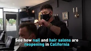 see how nail and hair salons are reopening in california